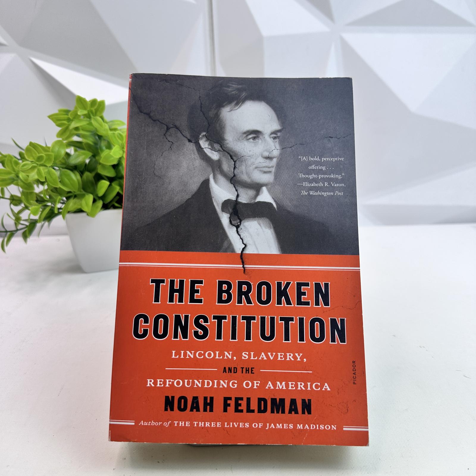 The Broken Constitution by Noah Feldman – Lincoln, Slavery & Refounding America - Photo 2